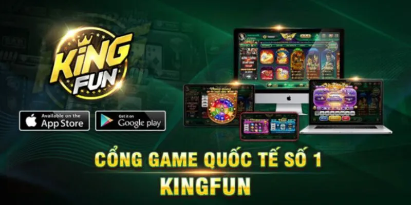 Cổng game Kingfun rất nổi tiếng tại khu vực châu Á